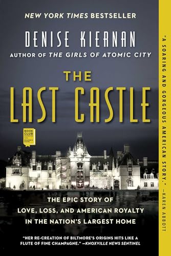 Book Cover The Last Castle: The Epic Story of Love, Loss, and American Royalty in the Nation's Largest Home