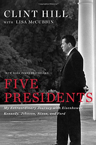 Book Cover Five Presidents: My Extraordinary Journey with Eisenhower, Kennedy, Johnson, Nixon, and Ford