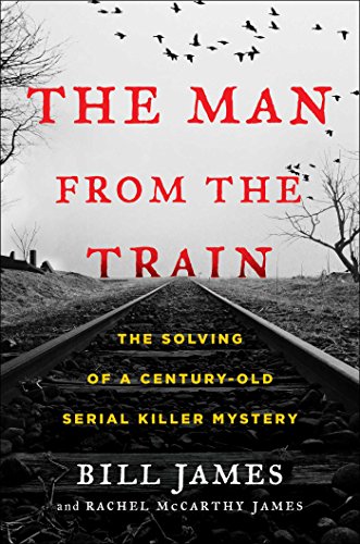 Book Cover The Man from the Train: The Solving of a Century-Old Serial Killer Mystery