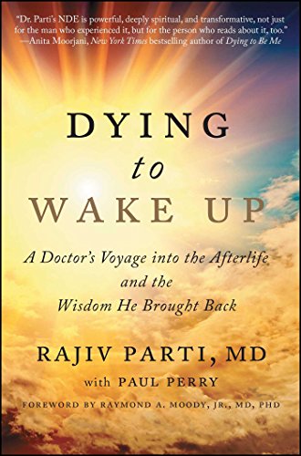 Book Cover Dying to Wake Up: A Doctor's Voyage into the Afterlife and the Wisdom He Brought Back