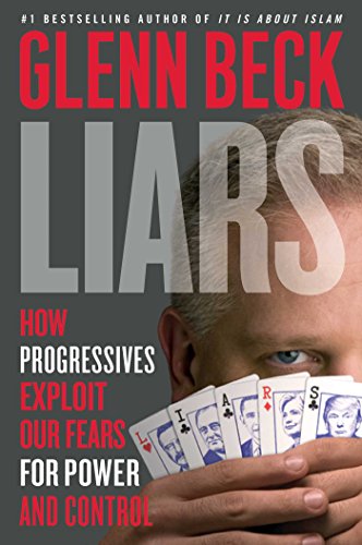 Book Cover Liars: How Progressives Exploit Our Fears for Power and Control