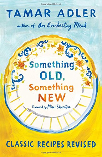 Book Cover Something Old, Something New: Classic Recipes Reinvented: Classic Recipes Revised