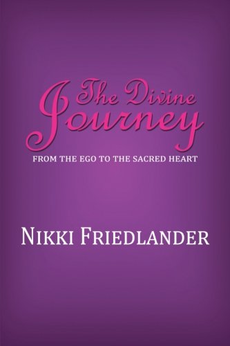 The Divine Journey: From the Ego to the Sacred Heart