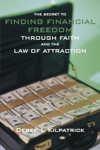 The Secret To Finding Financial Freedom Through Faith And The Law Of Attraction