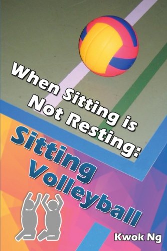 When Sitting is Not Resting: Sitting Volleyball