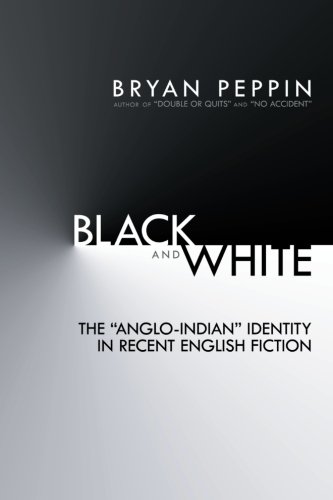 Black and White: The "Anglo-Indian" Identity in Recent English Fiction
