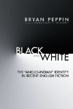 Black and White: The "Anglo-Indian" Identity in Recent English Fiction