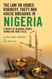 The Law On Armed Robbery, Theft and House Breaking in Nigeria: A Survey of Adamawa, Borno, Taraba and Yobe States.