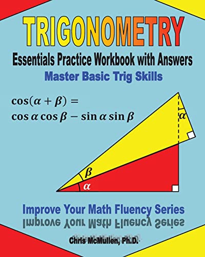 Book Cover Trigonometry Essentials Practice Workbook with Answers: Master Basic Trig Skills: Improve Your Math Fluency Series