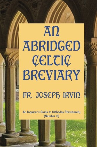 An Abridged Celtic Breviary: An Inquirer's Guide to Orthodox Christianity [Number 8]