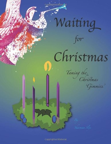 Waiting for Christmas: "Taming the Christmas Gimmies'