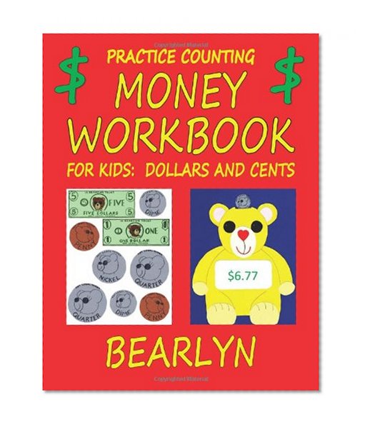 Practice Counting Money Workbook for Kids:  Dollars and Cents: (Beary Fun Learning)