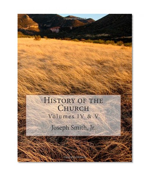History of the Church: of Jesus Christ of Latter-day Saints - Collection # 2, Volumes IV & V (Volume 2)