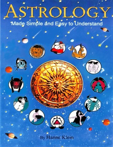 Astrology Made Simple And Easy to Understand (Volume 1)