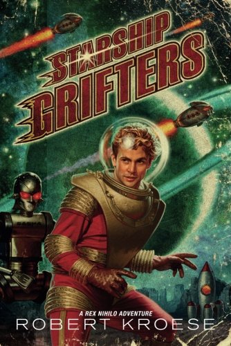 Book Cover Starship Grifters (A Rex Nihilo Adventure)