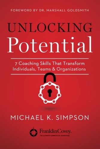 Book Cover Unlocking Potential: 7 Coaching Skills That Transform Individuals, Teams, and Organizations