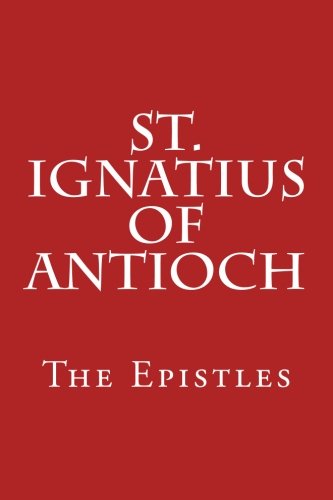 Book Cover St. Ignatius of Antioch: The Epistles
