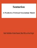 Senturion: A predictive Polititcal Simulation Model