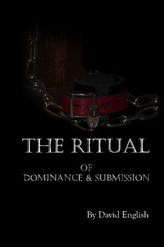 Book Cover The Ritual of Dominance & Submission: A Guide to High Protocol Dominance & Submission