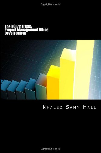 The ROI Analysis: Project Management Office Development: PMO Projections Charter