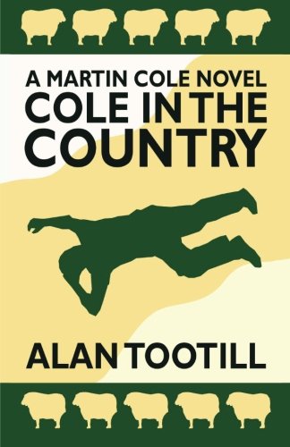 Cole In The Country: The Martin Cole Novels (Volume 1)