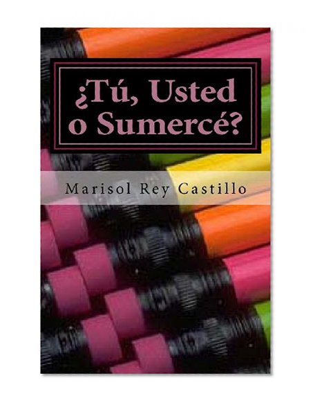 Â¿TÃº, usted o sumercÃ©? (Spanish Edition)
