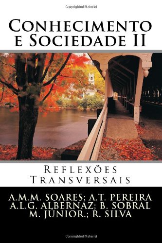 Conhecimento e sociedade II: reflexÃµes transversais (Portuguese Edition)