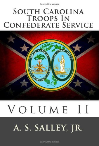 South Carolina Troops In Confederate Service: Volume II
