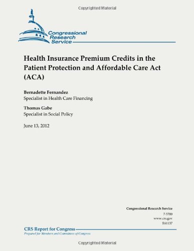 Health Insurance Premium Credits in the Patient Protection and Affordable Care Act (ACA)