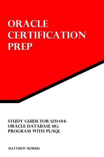 Book Cover Study Guide for 1Z0-144: Oracle Database 11g: Program with PL/SQL: Oracle Certification Prep