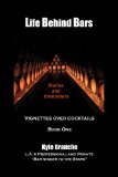 Life Behind Bars: Stories and Encounters: Vignettes over Cocktails