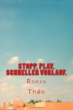 Stopp. Play. Schneller Vorlauf.: Erotischer Roman (German Edition)