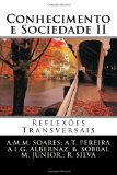 Conhecimento e sociedade II: reflexÃµes transversais (Portuguese Edition)