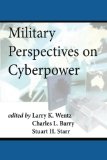 Military Perspectives on Cyberpower
