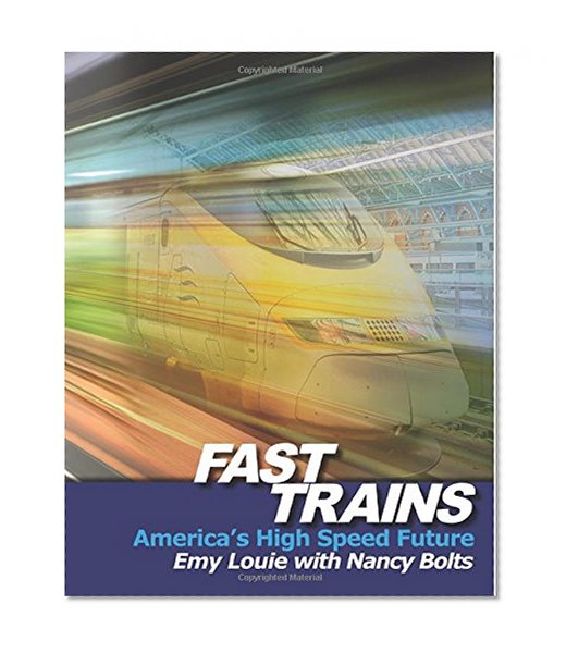 Fast Trains: America's High Speed Future