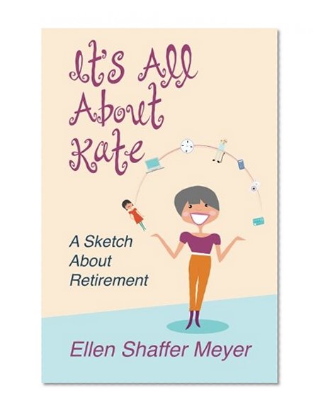 It's All About Kate: A Sketch About Retirement