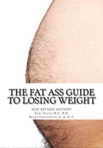 The Fat Ass Guide to Losing Weight
