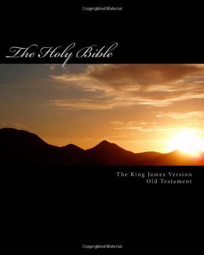 The Holy Bible - Old Testament: The Authorized King James Version - Old Testament