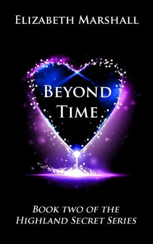 Beyond Time: Book Two of the "Highland Secret Series" (Volume 2)