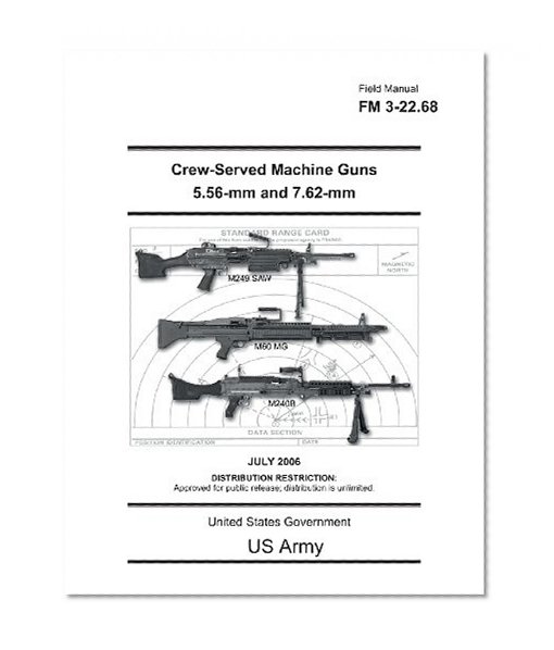 Field Manual FM 3-22.68 Crew-Served Machine Guns 5.56-mm and 7.62-mm July 2006