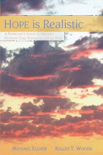 Book Cover Hope is Realistic: A Physician's Guide to Helping Patients Take Suffering Out of Pain