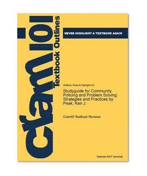 Studyguide for Community Policing and Problem Solving: Strategies and Practices by Peak, Ken J.