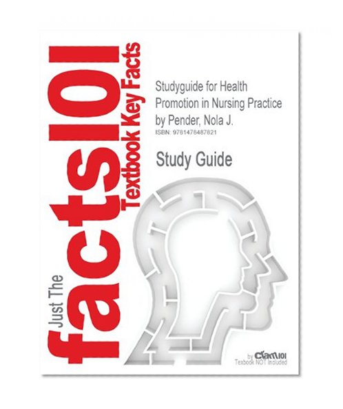 Studyguide for Health Promotion in Nursing Practice by Pender, Nola J.