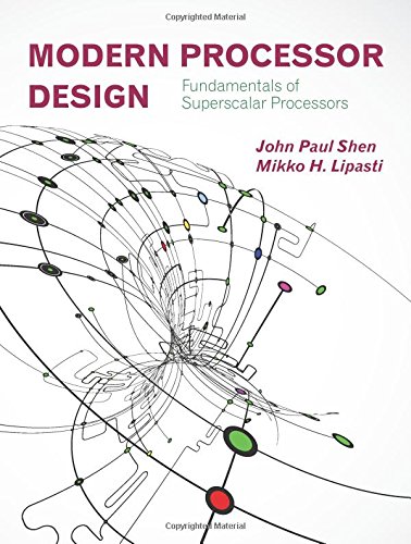Book Cover Modern Processor Design: Fundamentals of Superscalar Processors