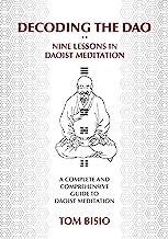 Book Cover Decoding the DAO: Nine Lessons in Daoist Meditation: A Complete and Comprehensive Guide to Daoist Meditation