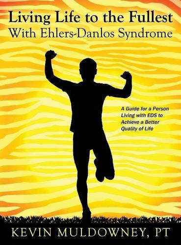 Book Cover Living Life to the Fullest with Ehlers-Danlos Syndrome: Guide to Living a Better Quality of Life While Having EDS