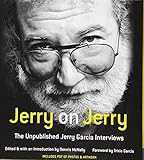 Jerry on Jerry: The Unpublished Jerry Garcia Interviews