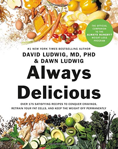 Book Cover Always Delicious: Over 175 Satisfying Recipes to Conquer Cravings, Retrain Your Fat Cells, and Keep the Weight Off Permanently