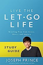 Book Cover Live the Let-Go Life Study Guide: Breaking Free from Stress, Worry, and Anxiety