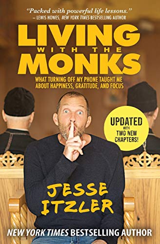 Book Cover Living with the Monks: What Turning Off My Phone Taught Me about Happiness, Gratitude, and Focus